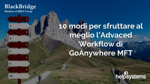 10 suggerimenti per sfruttare al meglio l’Advanced Workflow di GoAnywhere