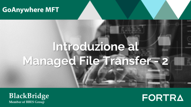 Introduzione al Managed File Transfer – parte seconda